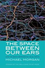 The Space Between Our Ears