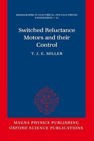 Switched Reluctance Motors and Their Control