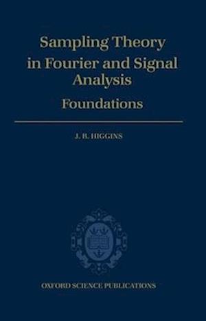 Sampling Theory in Fourier and Signal Analysis: Foundations