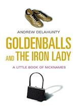 Goldenballs and the Iron Lady