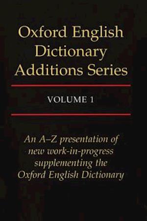 Oxford English Dictionary Additions Series: Volume 1