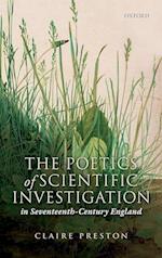 The Poetics of Scientific Investigation in Seventeenth-Century England