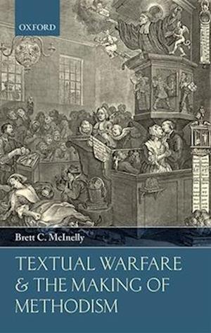 Textual Warfare and the Making of Methodism