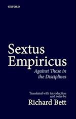 Sextus Empiricus: Against Those in the Disciplines