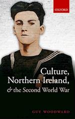 Culture, Northern Ireland, and the Second World War