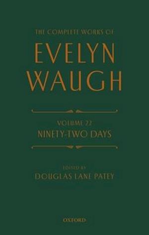 The Complete Works of Evelyn Waugh: Ninety-Two Days