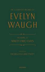 The Complete Works of Evelyn Waugh: Ninety-Two Days