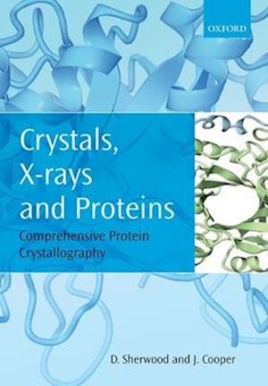 Crystals, X-rays and Proteins