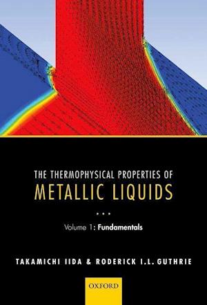 The Thermophysical Properties of Metallic Liquids