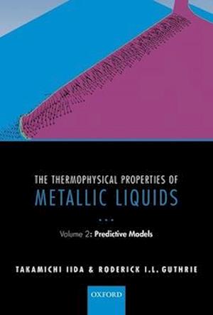 The Thermophysical Properties of Metallic Liquids