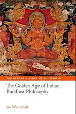 The Golden Age of Indian Buddhist Philosophy