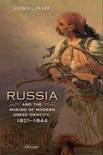 Russia and the Making of Modern Greek Identity, 1821-1844