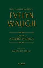 The Complete Works of Evelyn Waugh: A Tourist in Africa