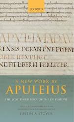 A New Work by Apuleius: The Lost Third Book of the De Platone