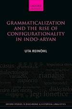 Grammaticalization and the Rise of Configurationality in Indo-Aryan