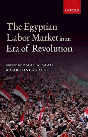 The Egyptian Labor Market in an Era of Revolution