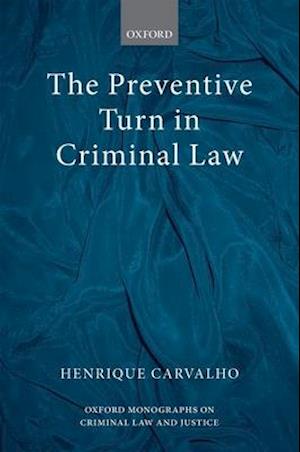 The Preventive Turn in Criminal Law