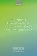 Corporate Environmental Accountability in International Law