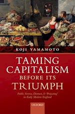 Taming Capitalism before its Triumph