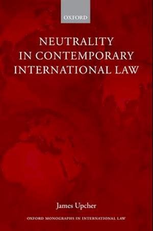 Neutrality in Contemporary International Law
