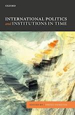 International Politics and Institutions in Time