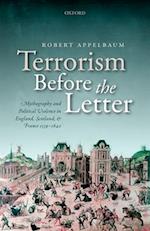 Terrorism Before the Letter
