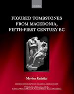 Figured Tombstones from Macedonia, Fifth-First Century BC
