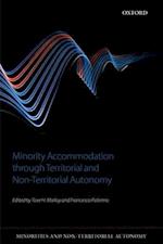 Minority Accommodation through Territorial and Non-Territorial Autonomy