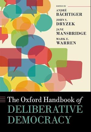 The Oxford Handbook of Deliberative Democracy