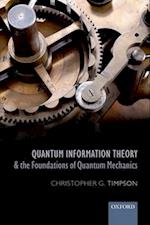 Quantum Information Theory and the Foundations of Quantum Mechanics
