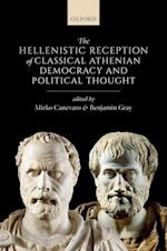 The Hellenistic Reception of Classical Athenian Democracy and Political Thought