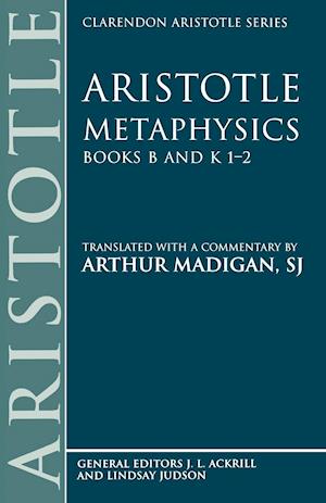 Aristotle: Metaphysics Books B and K 1-2