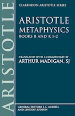 Aristotle: Metaphysics Books B and K 1-2