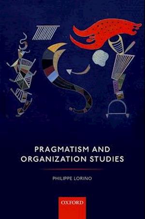 Pragmatism and Organization Studies
