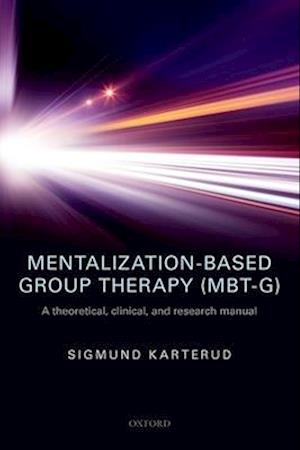 Få Mentalization-Based Group Therapy (MBT-G) af Sigmund Karterud Paperback på engelsk - 9780198753742