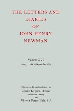 The Letters and Diaries of John Henry Newman: Volume XVI: Founding a University: January 1854 to September 1855