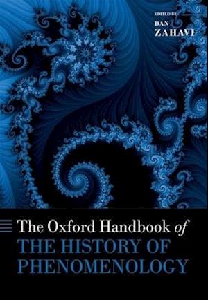 The Oxford Handbook of the History of Phenomenology