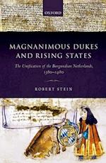 Magnanimous Dukes and Rising States