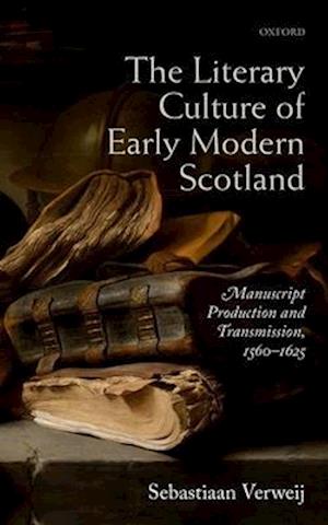 The Literary Culture of Early Modern Scotland