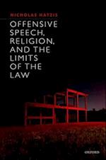 Offensive Speech, Religion, and the Limits of the Law