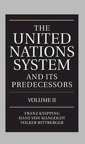 The United Nations System and Its Predecessors: Volume II: Predecessors of the United Nations