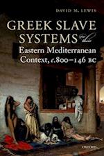 Greek Slave Systems in their Eastern Mediterranean Context, c.800-146 BC