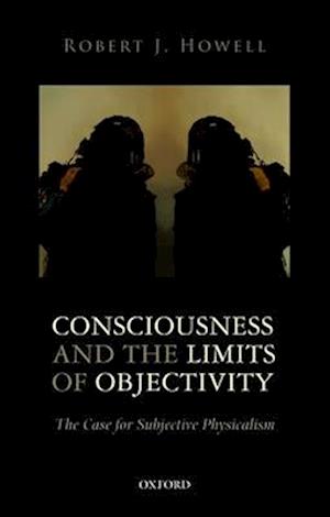 Consciousness and the Limits of Objectivity