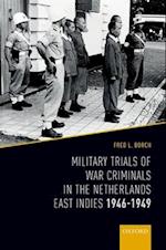 Military Trials of War Criminals in the Netherlands East Indies 1946-1949