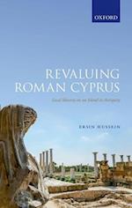 Revaluing Roman Cyprus