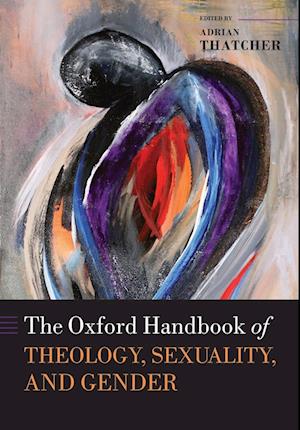 The Oxford Handbook of Theology, Sexuality, and Gender