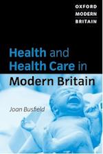 Health and Health Care in Modern Britain