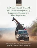 Practical Guide for Genetic Management of Fragmented Animal and Plant Populations 