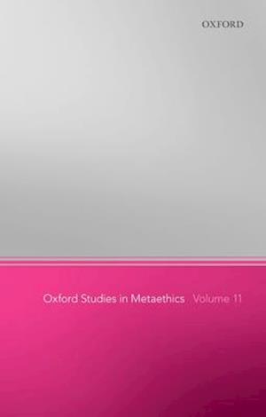 Oxford Studies in Metaethics 11