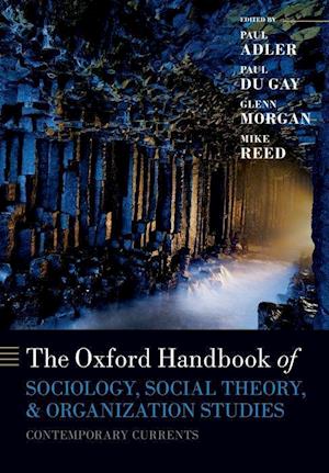 The Oxford Handbook of Sociology, Social Theory, and Organization Studies